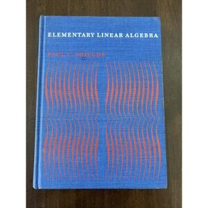 Elementary Linear Algebra by Paul C. Shields 1968 Vintage Textbook Hardcover